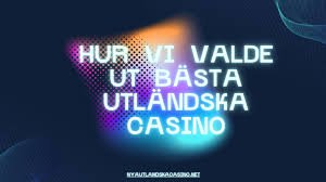 Bästa utländska casino – Utforska de bästa alternativen för spelare i Sverige Bästa utländska casino – Utforska de bästa alternativen för spelare i Sverige
